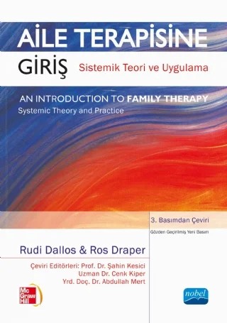 AİLE TERAPİSİNE GİRİŞ Sistemik Teori ve Uygulama  /  An Introduction to Family Therapy Systemic Theory and Practice – Rudi Dallos - Ros Draper, McGraw-Hill – Nobel Akademik Yayıncılık kitap kapağı