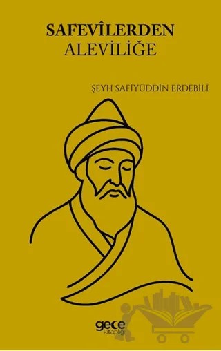 Safevîlerden Aleviliğe – Şeyh Safiyüddin Erdebilî – Gece Kitaplığı kitap kapağı
