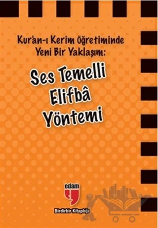 Kur'an-ı Kerim Öğretiminde Yeni Bir Yaklaşım: Ses Temelli Elifba Yöntemi – Abdullah Açık, Alpaslan Durmuş, Hatice Işılak – EDAM kitap kapağı