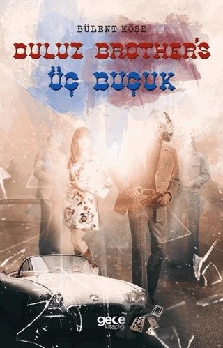 Duluz Brother's Üç Buçuk – Bülent Köşe – Gece Kitaplığı kitap kapağı
