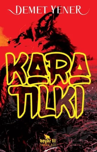 Kara Tilki – Demet Yener – Beyaz Fil Yayınları kitap kapağı