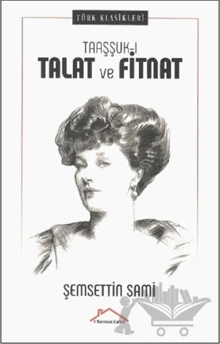 Taaşşuk-ı Talat ve Fitnat – Şemsettin Sami – Kırmızı Çatı Yayınları kitap kapağı