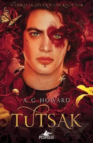Tutsak – A. G. Howard – Pegasus Yayınları kitap kapağı