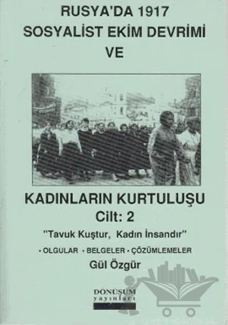Rusya’da 1917 Sosyalist Ekim Devrimi ve Kadınların Kurtuluşu Cilt: 2 – Gül Özgür – Dönüşüm Yayınları kitap kapağı