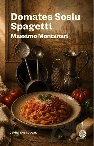 Domates Soslu Spagetti – Massimo Montanari – Sahi Kitap kitap kapağı