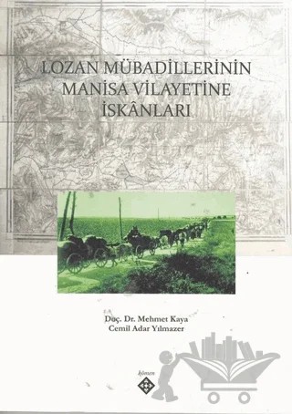 Lozan Mübadillerinin Manisa Vilayetine İskanları – Cemil Adar Yılmazer, Mehmet Kaya – Kömen Yayınları kitap kapağı