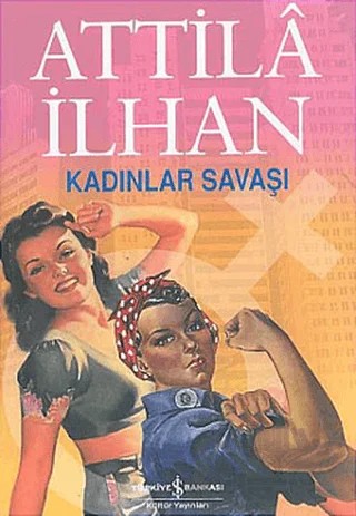 Kadınlar Savaşı – Attila İlhan – İş Bankası Kültür Yayınları kitap kapağı