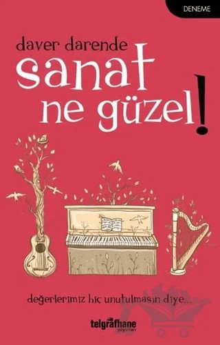 Sanat Ne Güzel – Daver Darende – Telgrafhane Yayınları kitap kapağı