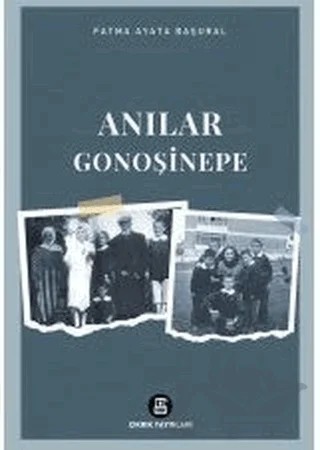 Anılar Gonoşinepe – Fatma Ayata Başural – Çıkrık Yayınları kitap kapağı