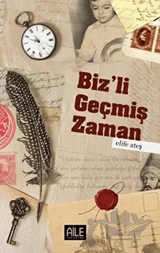 Biz'li Geçmiş Zaman – Elife Ateş – Semerkand Aile Yayınları kitap kapağı