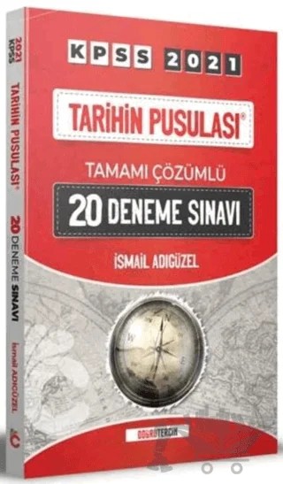 2021 KPSS Tarihin Pusulası Tamamı Çözümlü 20 Deneme Sınavı Doğru – İsmail Adıgüzel – Doğru Tercih Yayınları kitap kapağı