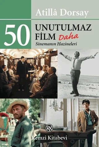 50 Unutulmaz Film Daha – Atilla Dorsay – Remzi Kitabevi kitap kapağı