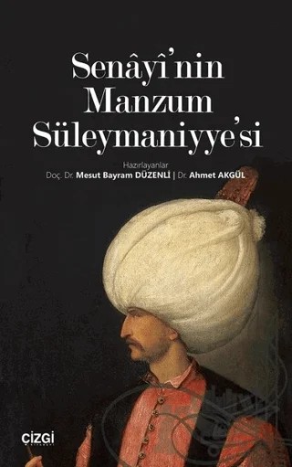 Senayi'nin Manzum Süleymaniyye'si – Ahmet Akgül, Mesut Bayram Düzenli – Çizgi Kitabevi Yayınları kitap kapağı
