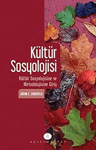 Kültür Sosyolojisi – Anton C. Zijderveld – Açılım Kitap kitap kapağı