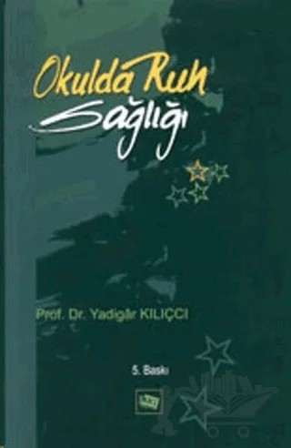 Okulda Ruh Sağlığı – Yadigar Kılıççı – Anı Yayıncılık kitap kapağı
