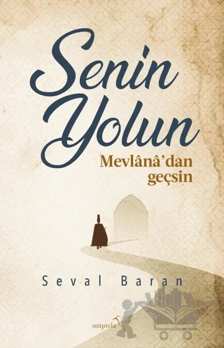 Senin Yolun Mevlana’dan Geçsin – Seval Baran – Müptela Yayınları kitap kapağı