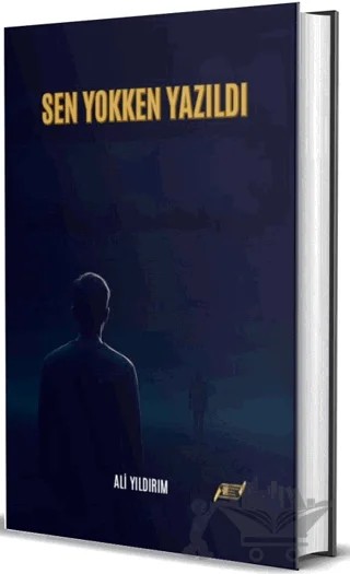 Sen Yokken Yazıldı – Ali Yıldırım – Dionysos Yayın Group kitap kapağı