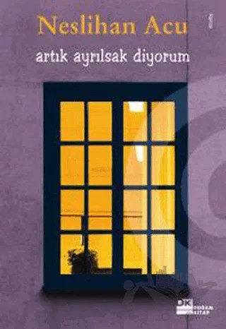 Artık Ayrılsak Diyorum – Neslihan Acu – Doğan Kitap kitap kapağı