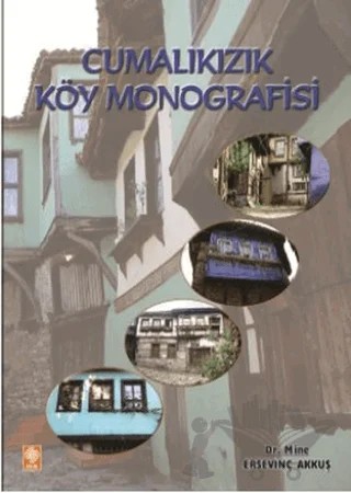 Cumalıkızık Köy Monografisi – Mine Ersevinç Akkuş – Ekin Basım Yayın kitap kapağı