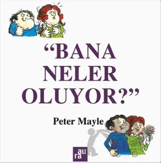 Bana Neler Oluyor? – Peter Mayle – Aura Kitapları kitap kapağı