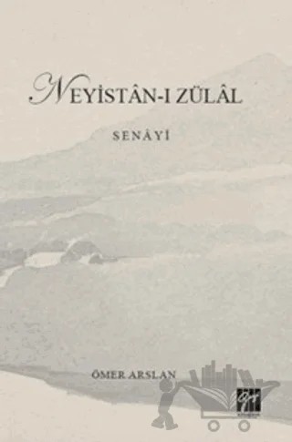 Neyistan-ı Zülal - Senayi – Ömer Arslan – Gazi Kitabevi kitap kapağı