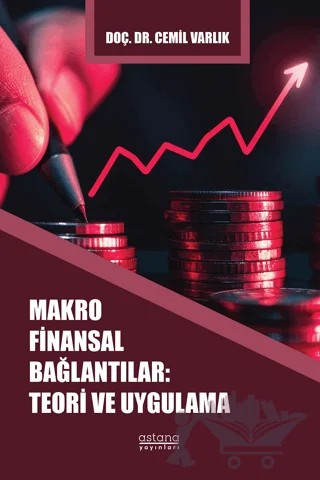 Makro Finansal Bağlantılar: Teori ve Uygulama – Cemil Varlık – Astana Yayınları kitap kapağı