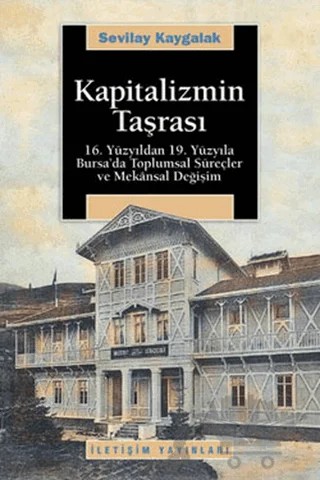 Kapitalizmin Taşrası – Sevilay Kaygalak – İletişim Yayınevi kitap kapağı