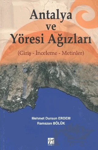 Antalya ve Yöresi Ağızları – Mehmet Dursun Erdem – Gazi Kitabevi kitap kapağı