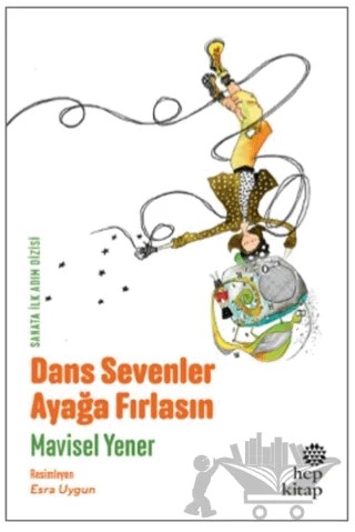 Dans Sevenler Ayağa Fırlasın – Mavisel Yener – Hep Kitap kitap kapağı