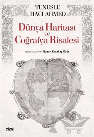 Dünya Haritası ve Coğrafya Risalesi – Tunuslu Hacı Ahmed – Çizgi Kitabevi Yayınları kitap kapağı