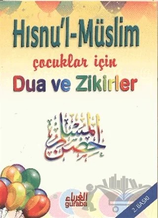 Hısnu’l-Müslim - Çocuklar için Dua ve Zikirler – Kolektif – Guraba Yayınları kitap kapağı
