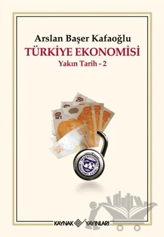 Türkiye Ekonomisi – Arslan Başer Kafaoğlu – Kaynak Yayınları kitap kapağı