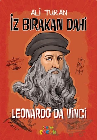 İz Bırakan Dahi Leonardo Da Vinci – Ali Turan – Okutan Çocuk kitap kapağı