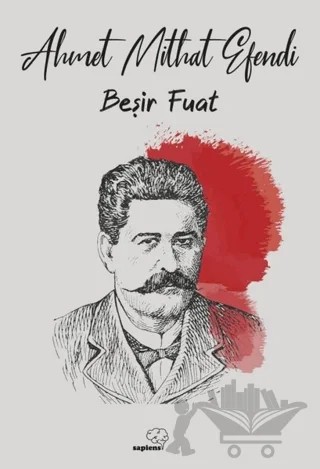 Beşir Fuat – Ahmet Mithat Efendi – Sapiens Yayınları kitap kapağı