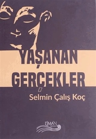 Yaşanan Gerçekler – Selmin Çalış Koç – Liman Yayınevi kitap kapağı