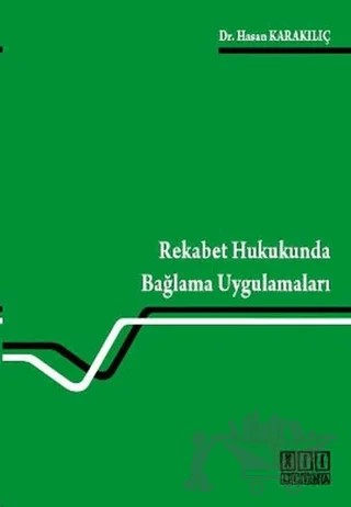 Rekabet Hukukunda Bağlama Uygulamaları – Hasan Karakılıç – On İki Levha Yayınları kitap kapağı