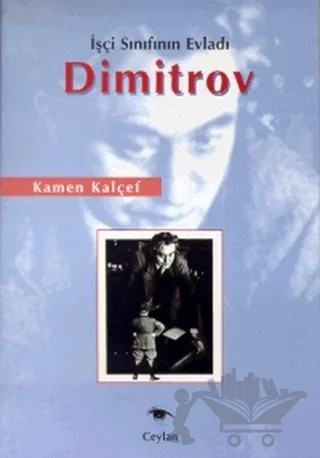İşçi Sınıfının Evladı Dimitrov – Kamen Kalçef – Ceylan Yayınları kitap kapağı