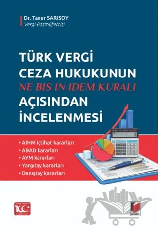 Ne Bıs In Idem Kuralı - Türk Vergi Ceza Hukukunun Açısından İncelenmesi – Taner Sarısoy – Adalet Yayınevi kitap kapağı