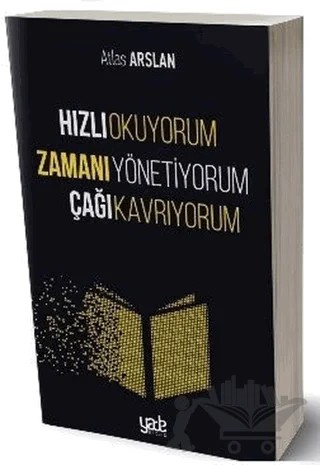 Hızlı Okuyorum Zamanı Yönetiyorum Çağı Kavrıyorum – Atlas Arslan – Yade Kitap kitap kapağı