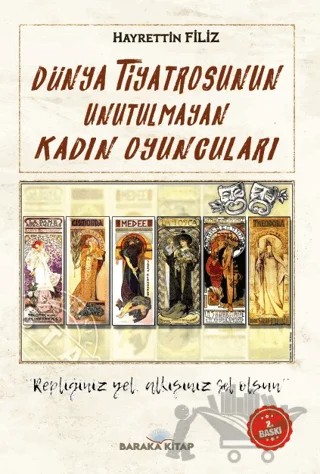 Dünya Tiyatrosunun Unutulmayan Kadın Oyuncuları – Hayrettin Filiz – Baraka Kitap kitap kapağı