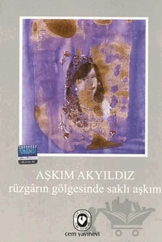 Rüzgarın Gölgesinde Saklı Aşkım – Aşkım Akyıldız – Cem Yayınevi kitap kapağı