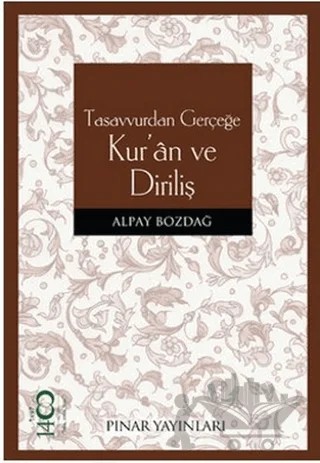 Tasavvurdan Gerçeğe Kur’an ve Diriliş – Alpay Bozdağ – Pınar Yayınları kitap kapağı