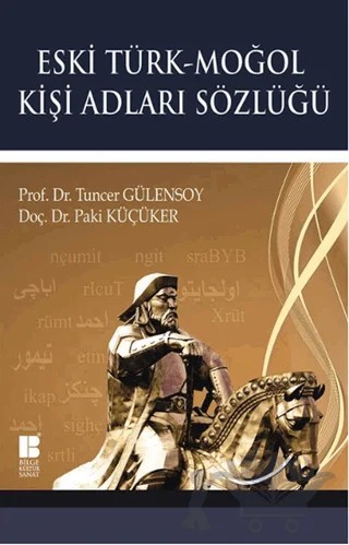 Eski Türk - Moğol Kişi Adları Sözlüğü – Paki Küçüker, Tuncer Gülensoy – Bilge Kültür Sanat kitap kapağı