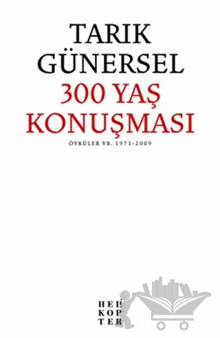 300 Yaş Konuşması – Tarık Günersel – Helikopter Yayınları kitap kapağı