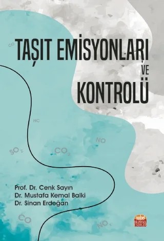 Taşıt Emisyonları ve Kontrolü – Cenk Sayın, Mustafa Kemal Balki, Sinan Erdoğan – Nobel Bilimsel Eserler kitap kapağı