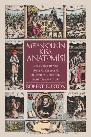Melankolinin Kısa Anatomisi – Robert Burton – Maya Kitap kitap kapağı