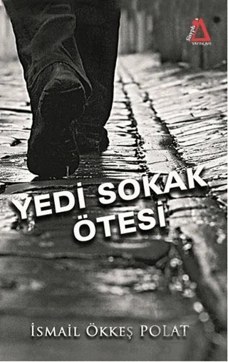 Yedi Sokak Ötesi – İsmail Ökkeş Polat – Sisyphos Yayınları kitap kapağı