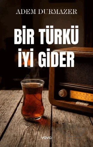 Bir Türkü İyi Gider – Adem Durmazer – Vova Yayınları kitap kapağı