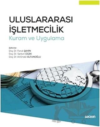 Uluslararası İşletmecilik – Faruk Şahin, Serkan Çiçek, Ali Ender Altunoğlu – Seçkin Yayıncılık kitap kapağı