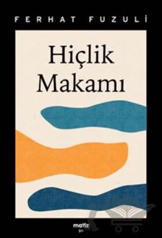 Hiçlik Makamı – Ferhat Fuzuli – Matiz Yayınevi kitap kapağı